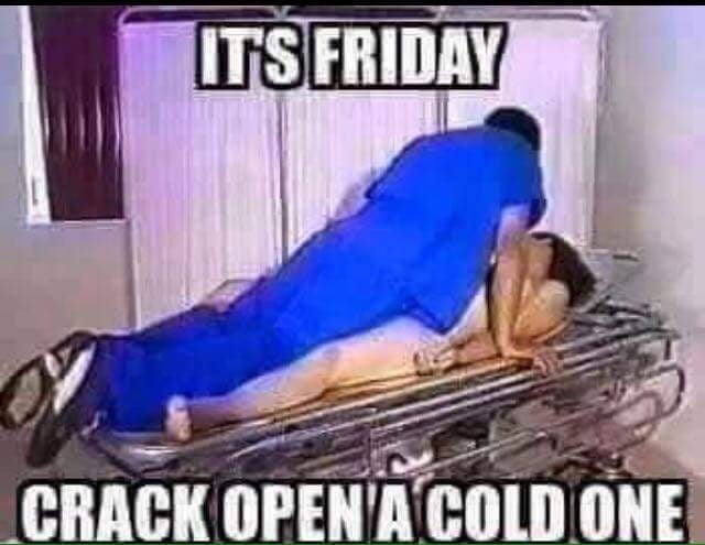 friday crack open a cold one